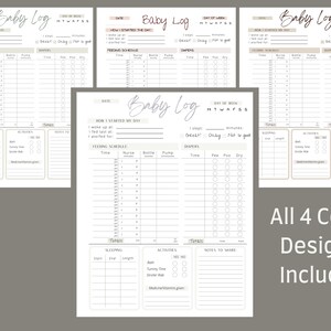 May include: Four baby log templates in different neutral color schemes. Each log includes sections for feeding, diapers, sleeping, activities, and notes. The text "Baby Log" is at the top of each page, with the text "All 4 Color Designs Included" at the bottom.