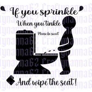 If you sprinkle when you tinkle toilet humour svg/dxf/png