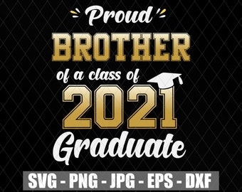 Free Proud Brother Of 2021 Graduate Svg