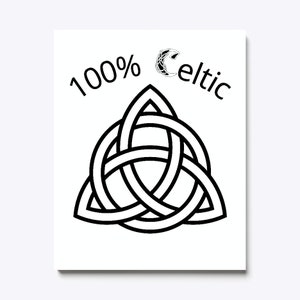100 % Celtic - Digital Download Design - SVG PNG PDF