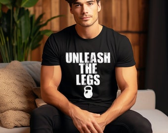 Entfessle die Beine T-Shirt | Gewichtheber Shirt | T-Shirt | Gym Kleidung | Geschenk für Ihn | Hemden für Männer | Hemden für Frauen | Squat-Shirt