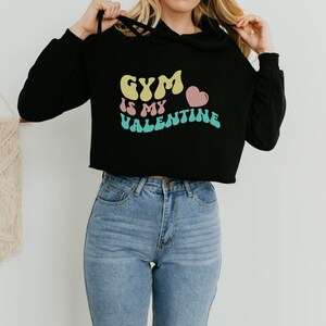 Gym Is My Valentine | Boxing Hoodie | Kickboxing Hoodie | Gym Sweatshirt | Gym Clothes | Gift for Her | Shirts for Women | Crop Hoodie