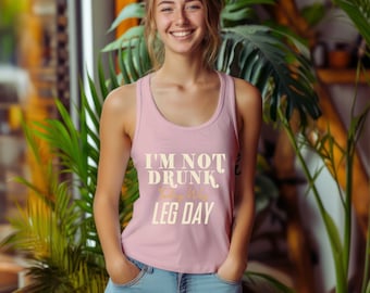 I'm Not Drunk Today Was Leg Day Shirt | Bein Tag Tank Top | Geschenk für Mama | Frauen Tank Top | Gym Tank Top | Squat Shirt Frauen | Lustiges Shirt