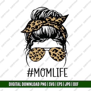 Messy Bun Mom Life SVG Sublimação, Messy Bun com Óculos Svg, Messy Bun Leopard Svg, #MOMLIFE - Digital Download