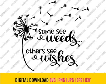 Weeds or Wishes Dandelion SVG, Dandelion flower svg, Momlife Svg, Cricut downloads, Silhouette designs, Dandelion SVG, Files for cricut