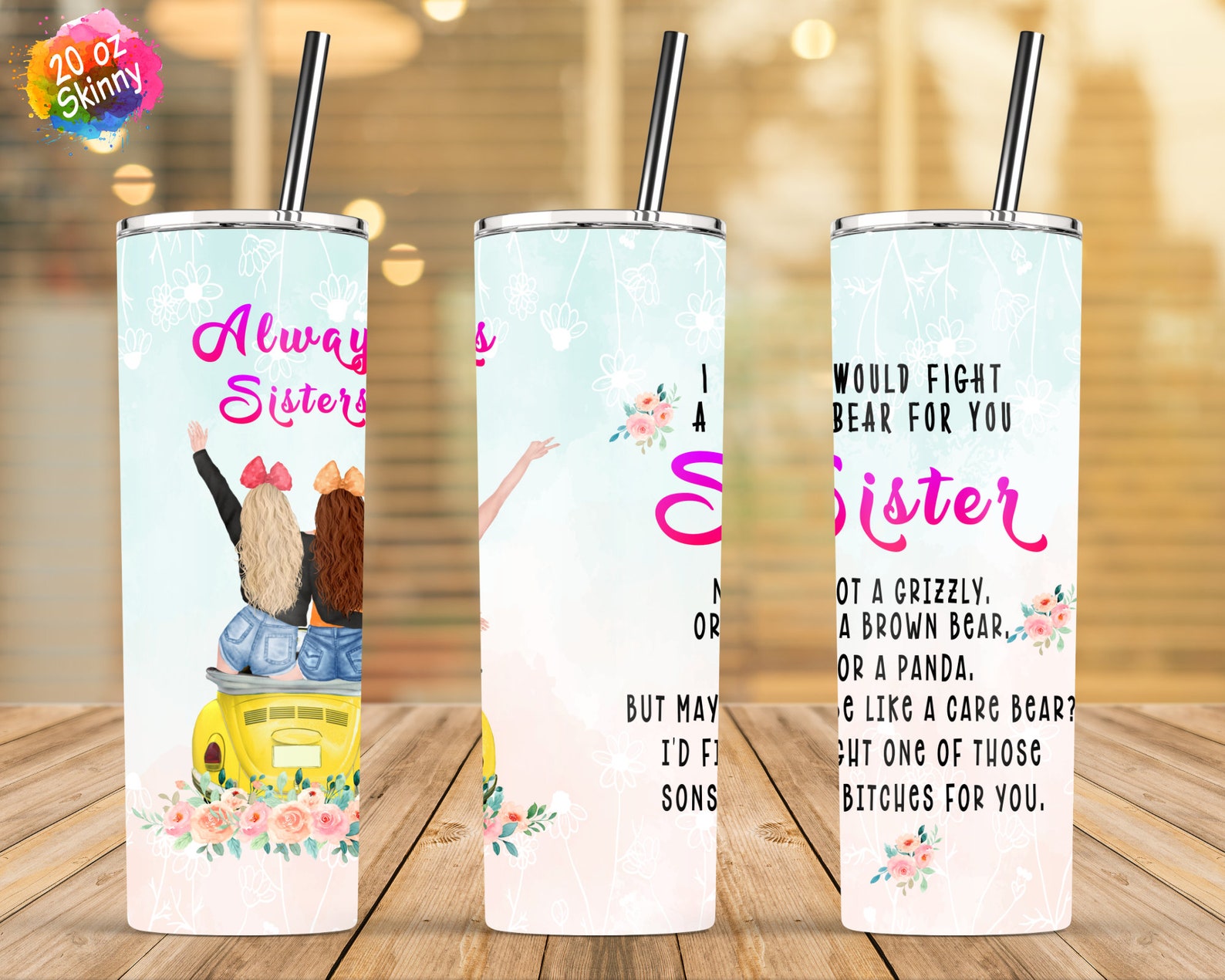 Always Sister Sister Gift Tumbler 20oz Skinny Tumbler Etsy