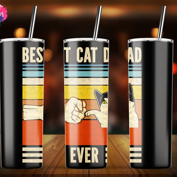 Best Cat Dad Ever Sublimation for 20oz Skinny Tumbler Wrap Designs Template PNG  - Instant Download
