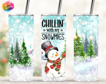 Chillin With My Snowmies, Snowman Happy Nature White Winter Farm Fresh Christmas Tree, 20oz Skinny Tumbler Sublimation, Digital Download