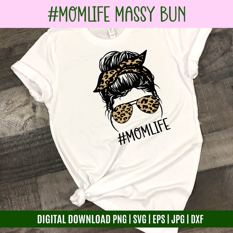 Messy Bun Mom Life SVG Sublimation, Messy Bun With Glasses Svg, Messy ...