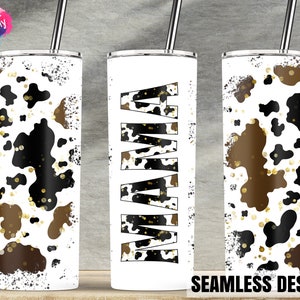 Cowhide Mama Tumbler, Mom Tumbler, 20oz Skinny Tumbler Sublimation Waterslide Straight/Tapered Designs PNG Wrap - Full Wrap Tumbler