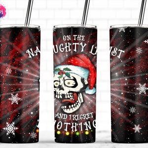 Auf der frechen Liste, I Regret Nothing, Goth Skull Weihnachten Skelett, 20oz Skinny Tumbler Sublimation Designs Template PNG Digital Download