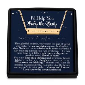 I'd Help You Bury The Body Morsecodeketting, stoer, cadeau voor vriend, ketting met verborgen boodschap voor beste vriend Verjaardag/kerstcadeau