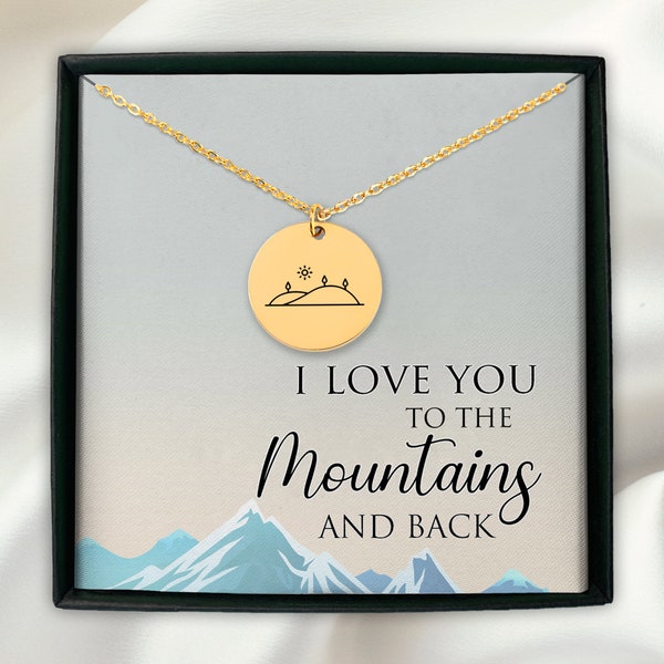 I Love You to the Mountains, Mountain Necklace, Adventure Core Jewelry, Wanderer, Gift for Her, Anniversary Gift, Outdoorsy Gifts