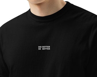 Do Better Be Better Embroidery Tee
