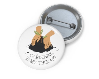 Gardening Is My Therapy Pin Buttons