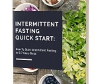 Intermittent Fasting Quick Start - How to Start Intermittent Fasting in 5/7 Easy Steps