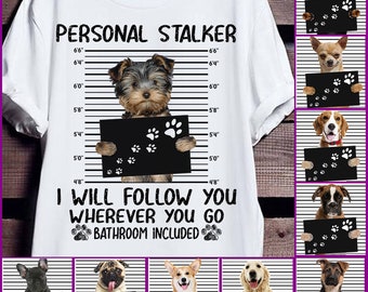 personal stalker dog shirt