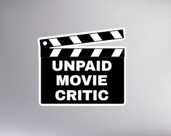 Unpaid Movie Critic Sticker, Humorous Film Buff Vinyl Decal
