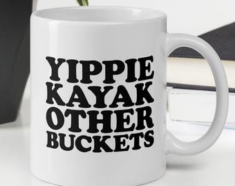 Yippie Kayak Other Buckets Mug | Funny B99 Coffee Cup | Brooklyn Nine-Nine Quote Gift | Sitcom Fan Ceramic Mug