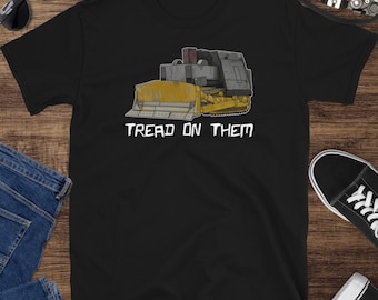 Killdozer Tread On Them T-Shirt Marvin Heemeyer Tribute Bulldozer Shirt