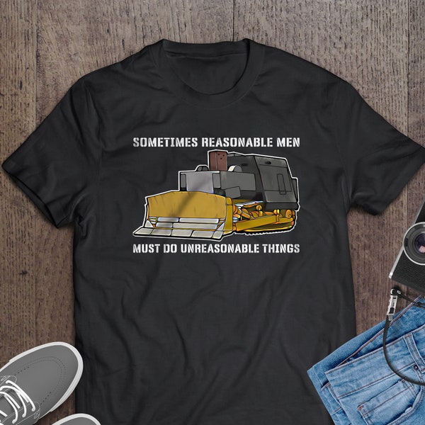 Killdozer T-Shirt Manchmal vernünftige Männer müssen unvernünftige Dinge tun Legendäres Marvin Heemeyer Tribute Shirt