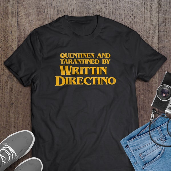 Quentinen And Tarantined By Writtin Directino T-Shirt, Iconic Film Quote Parody Tee, Movie Buff Apparel