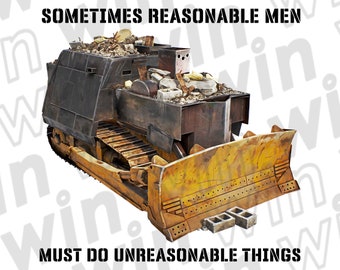Killdozer Sticker Sometimes Reasonable Men Must Do Unreasonable Things Legendary Marvin Heemeyer Bulldozer Tribute Vinyl Decal