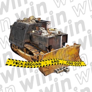 Killdozer Vinyl Sticker F*ck Around And Find Out - Premium Decal Marvin Heemeyer Tribute
