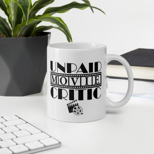 Unpaid Movie Critic Mug, Film Reviewer Coffee Cup, Cinephile Humor Tea Mug, Movie Buff Gift, Funny Film Commentary Drinkware