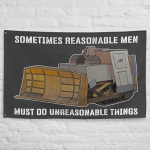 Killdozer Flag  Sometimes Reasonable Men Must Do Unreasonable Things  Legendary Marvin Heemeyer Tribute