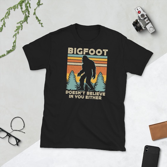 Funny Bigfoot T-Shirt – "Bigfoot Doesn’t Believe In You Either" Humor Graphic Tee For Men & Women - View #4