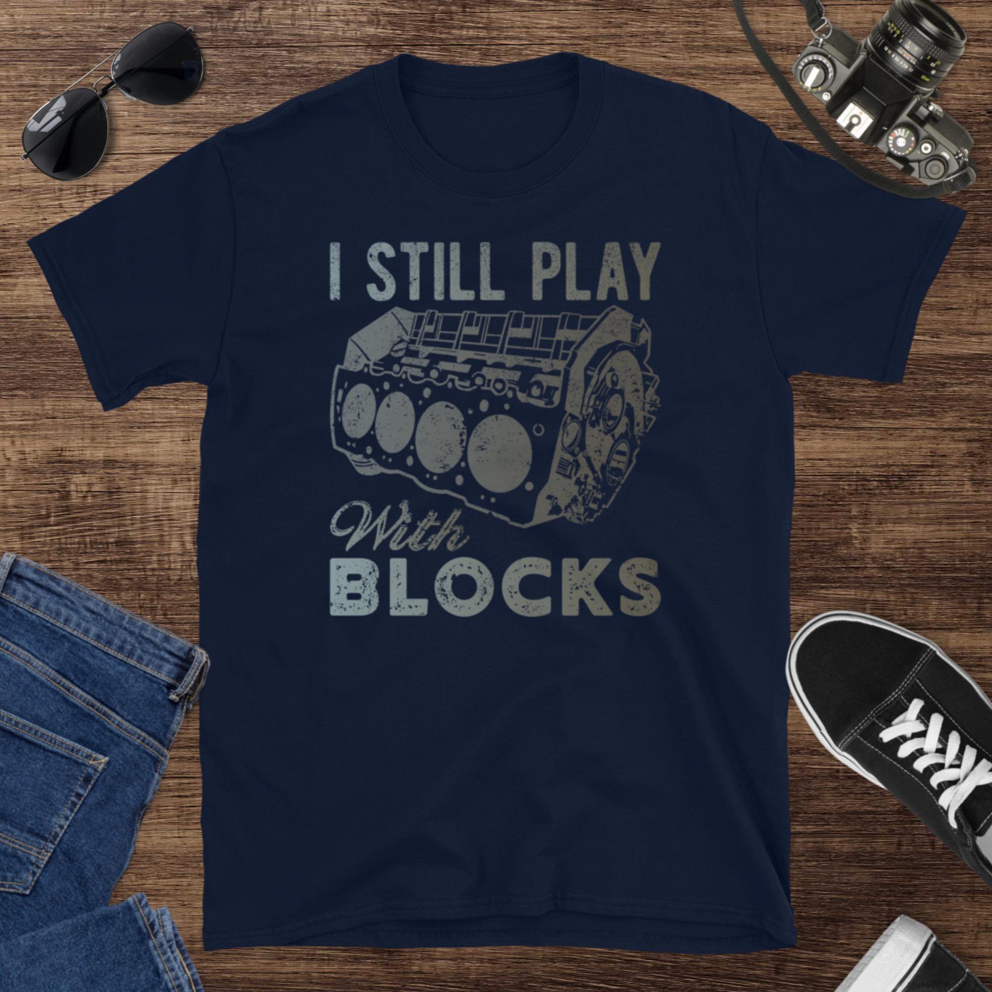 Men's 'I Still Play With Blocks' T-Shirt - 100% Cotton Funny Graphic Tee For Adults