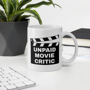 Unpaid Movie Critic Mug, Film Reviewer Coffee Cup, Cinephile Humor Tea Mug, Movie Buff Gift, Funny Film Commentary Drinkware