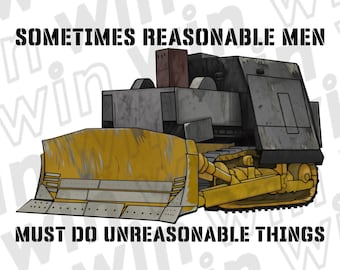Killdozer Sticker Sometimes Reasonable Men Must Do Unreasonable Things Legendary Marvin Heemeyer Bulldozer Tribute Vinyl Decal