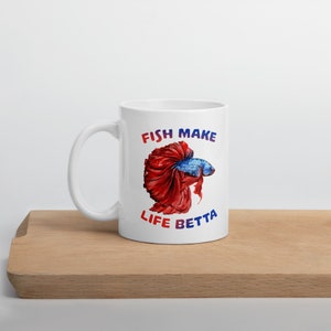 Fish Make Life Betta Mug, Colorful Betta Fish Ceramic Cup, Aquarium Enthusiast Drinkware, Betta Lover Gift Idea, Siamese Fighting Fish Mug