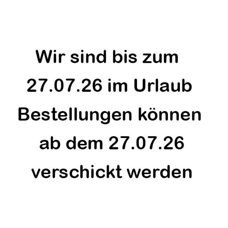 K&ouml;nnte beinhalten: Ein wei&szlig;es Schild mit schwarzem Text: Wir sind bis zum 27.07.26 im Urlaub. Bestellungen k&ouml;nnen ab dem 27.07.26 verschickt werden. Dieser Hinweis informiert dar&uuml;ber, dass der Shop bis zum 27. Juli 2026 geschlossen ist und Bestellungen erst ab diesem Datum versendet werden.