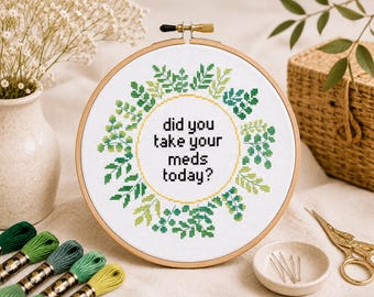 Did You Take Your Meds Today, Funny Cross Stitch Pattern PDF, Snarky Nurse Gift, Modern Healthcare Cross Stitch Design