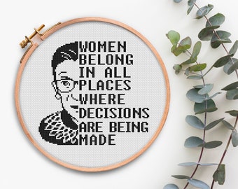 Cross Stitch Pattern Women Belong Everywhere Decisions are Made Feminist counted cross stitch Ruth Bader Ginsburg Quote Cross Stitch RBG