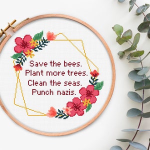 Save the bees Plant more trees Clean the seas Punch nazis Cross Stitch Chart Quotes Modern embroidery Design Pdf, Adult cross stitching
