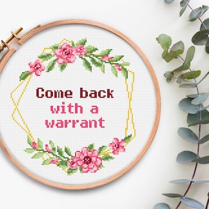 Cross Stitch Pattern PDF Come Back With a Warrant Quote Cross Stitch Chart Subversive xstitch patterns Modern cross stitching Floral Wreath