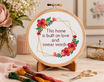 Funny Quote Cross Stitch Pattern PDF, This Home Is Built On Love And Swear Words, Sarcastic Subversive Xstitch Chart