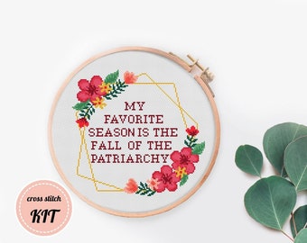 Starter Cross Stitch Kit My favorite Season Fall of Patriarchy Feminist Quote cross stitch Kit Funny Subversive Cross Stitch Kits Beginners