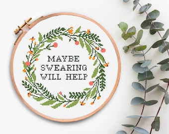 Maybe Swearing Will Help Funny Cross Stitch pattern Pdf  Quote cross stitching Subversive Modern Xstitch pattern Sarcastic Ironic Embroidery