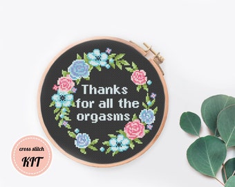 Cross Stitch Kit Beginner Thanks For All The Orgasms Modern Cross Stitch Kit Adult Subversive Sarcastic Funny Cross Stitch Kits Embroidery