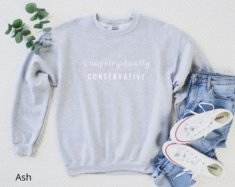 Unapologetically Conservative White Letters Sweatshirt | Conservative Sweaters | USA American Patriot | Unisex Patriotic Crewneck Sweatshirt