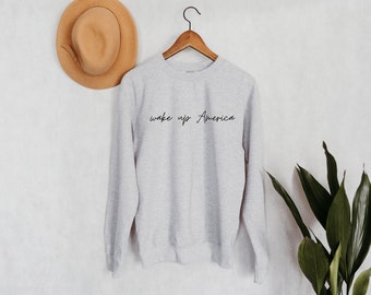 Wake Up America Sweatshirt | Patriot Sweater | Anti-woke Shirt | Conservative Shirts