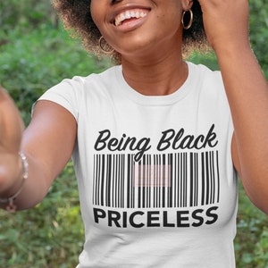 Being Black - Priceless T-shirt