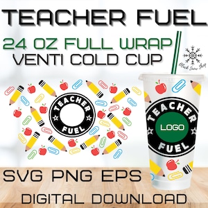 Teacher Fuel Wrap Venti Cold 24 oz Cup SVG,Venti Full Wrap Svg,Full Wrap SVG,Pre Sized Cold Cup,Digital Download, Cricut Design,svg,png,eps
