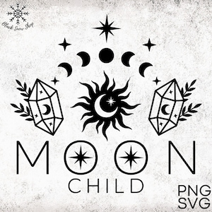 Moon Child SVG, Moon Svg, Moon Phase Svg,Celestial Witch Svg, Boho Svg, Celestial Svg, Digital Download , Cricut Design, svg , png , jpg