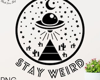 Stay Weird Svg,Funny Svg, Alien Svg,Space Svg,UFO Svg,Shirt Svg,Trendy Svg,Instant Digital Download,Cricut Design,svg,png,jpg